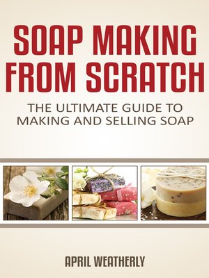 cover image of Soap Making From Scratch